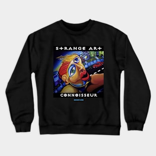 Strange Art Connoiseur Crewneck Sweatshirt